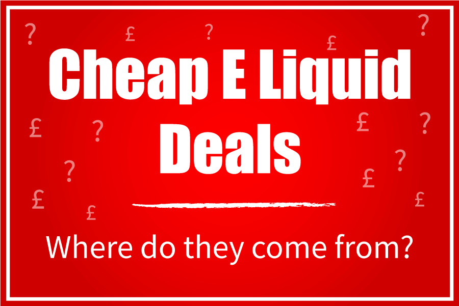 Cheap E-Liquid Deals - Why You Should Tread With Caution