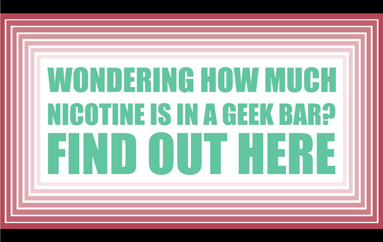 Wondering How Much Nicotine is in a Geek Bar? Find Out Here!
