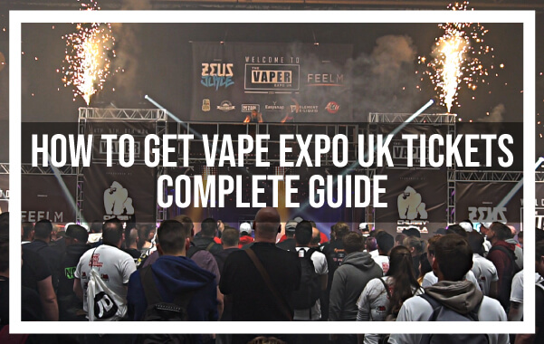 How to Get Vape Expo UK Tickets – Complete Guide