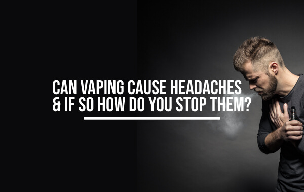 can vaping cause headaches