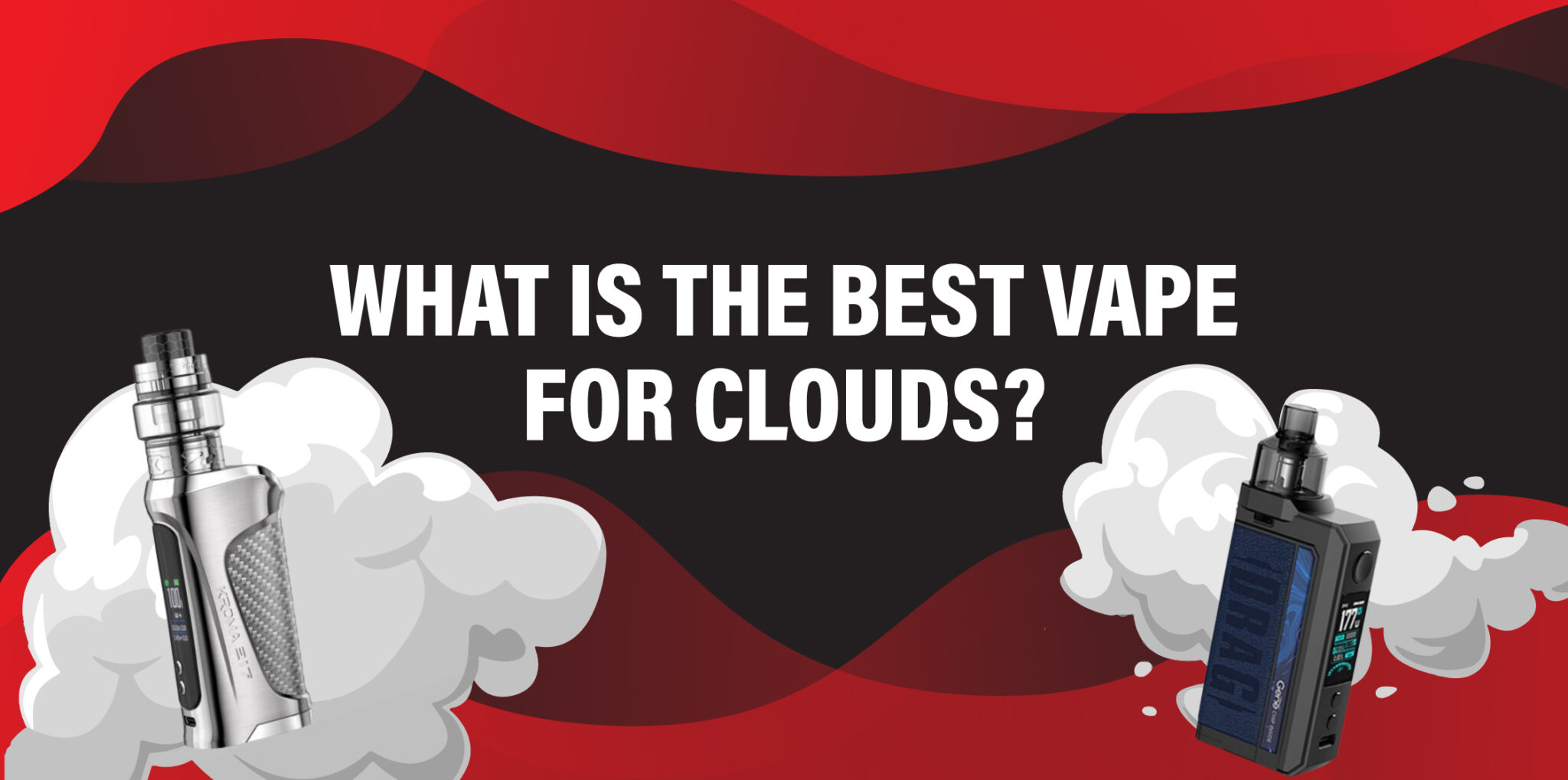 What is the Best Vape for Clouds?