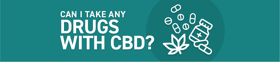 Can I take any drugs with CBD?