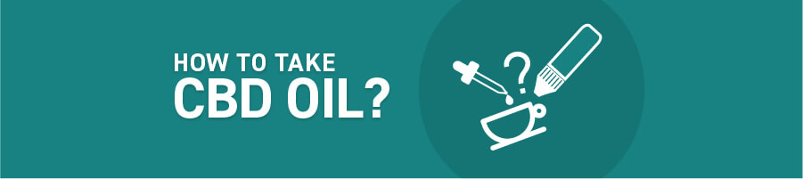How to Take CBD Oil?