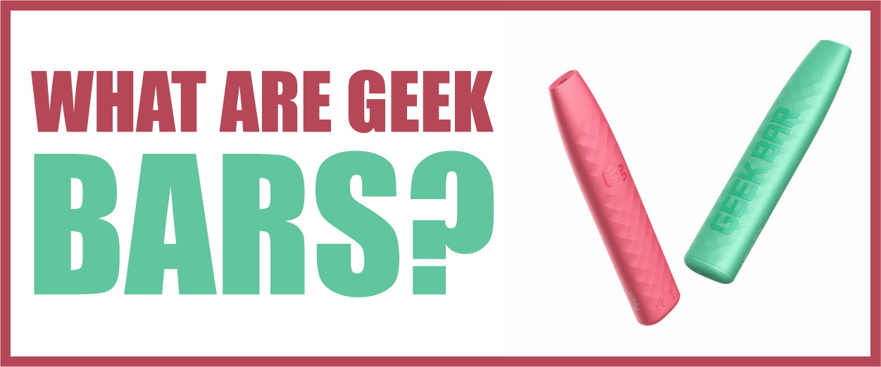 What are Geek Bars?