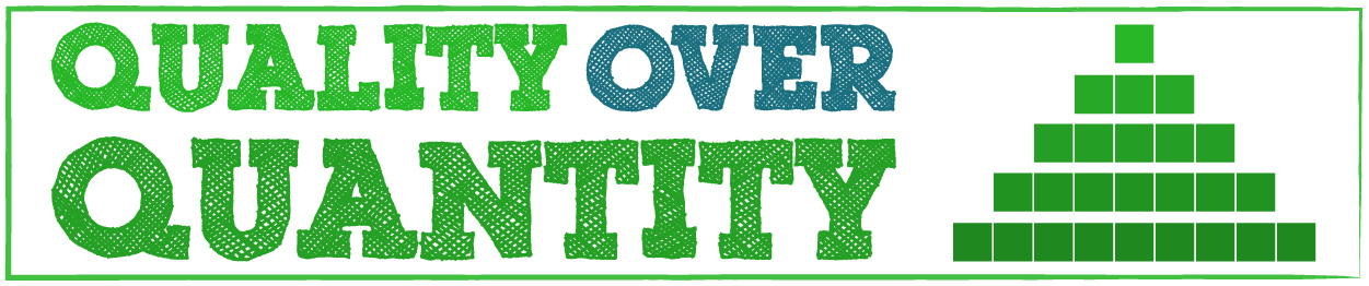 Quality Over Quantity