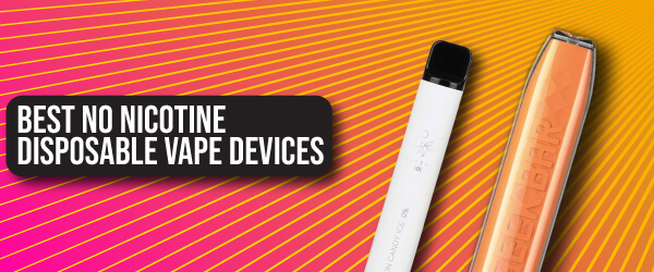 Best No Nicotine Disposable Vape Devices