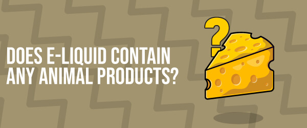 Does E-Liquid Contain Any Animal Products?