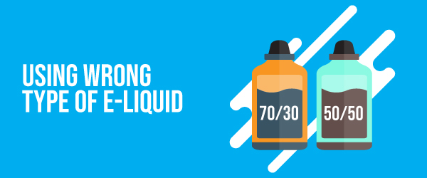 Using Wrong Type of E-Liquid