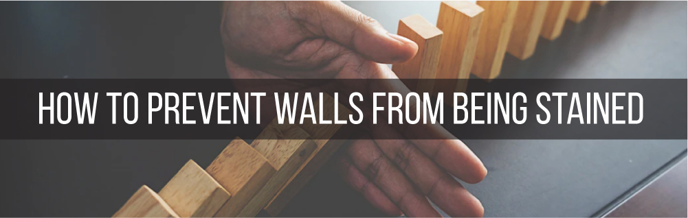 How to Prevent Walls From Being Stained