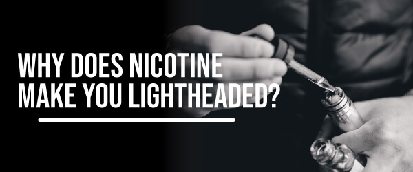 Why_Do_I_Go_Lightheaded_When_I_Vape-03