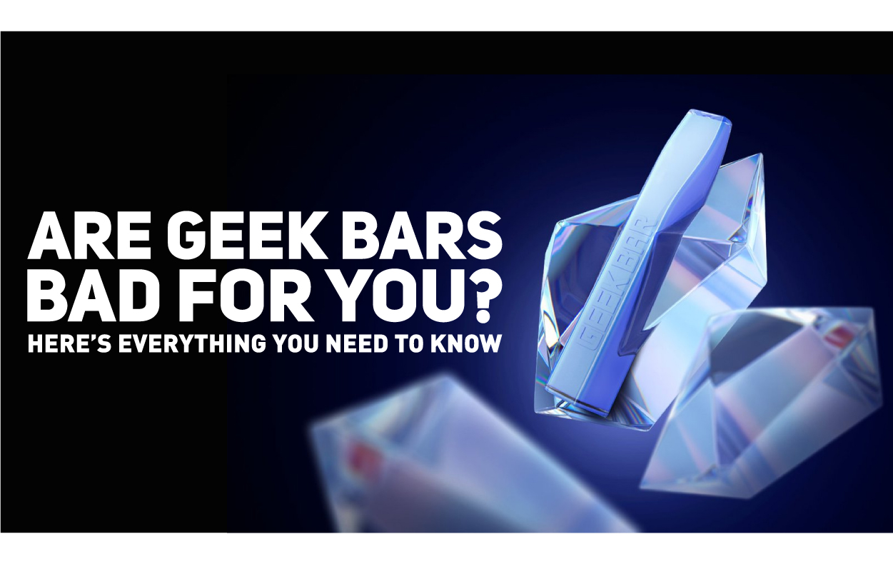are geek bars bad for you - let's see!