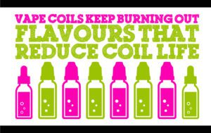 vape coils keep burning out - avoid these flavours!