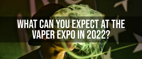 what camn you expect at the vaper expo?