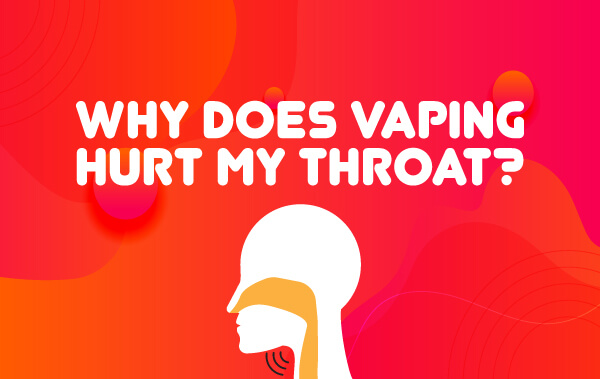 why does vaping hurt my throat