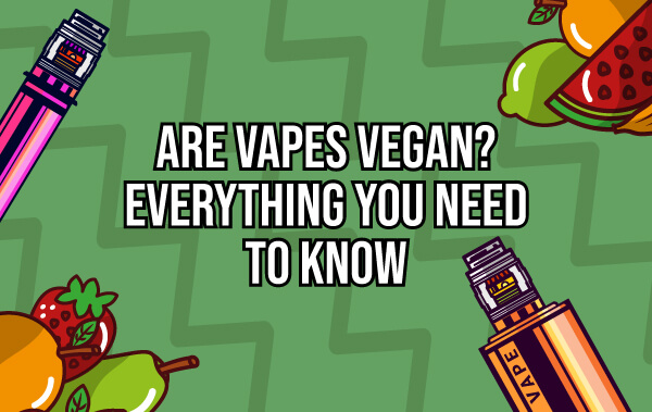 are vapes vegan?