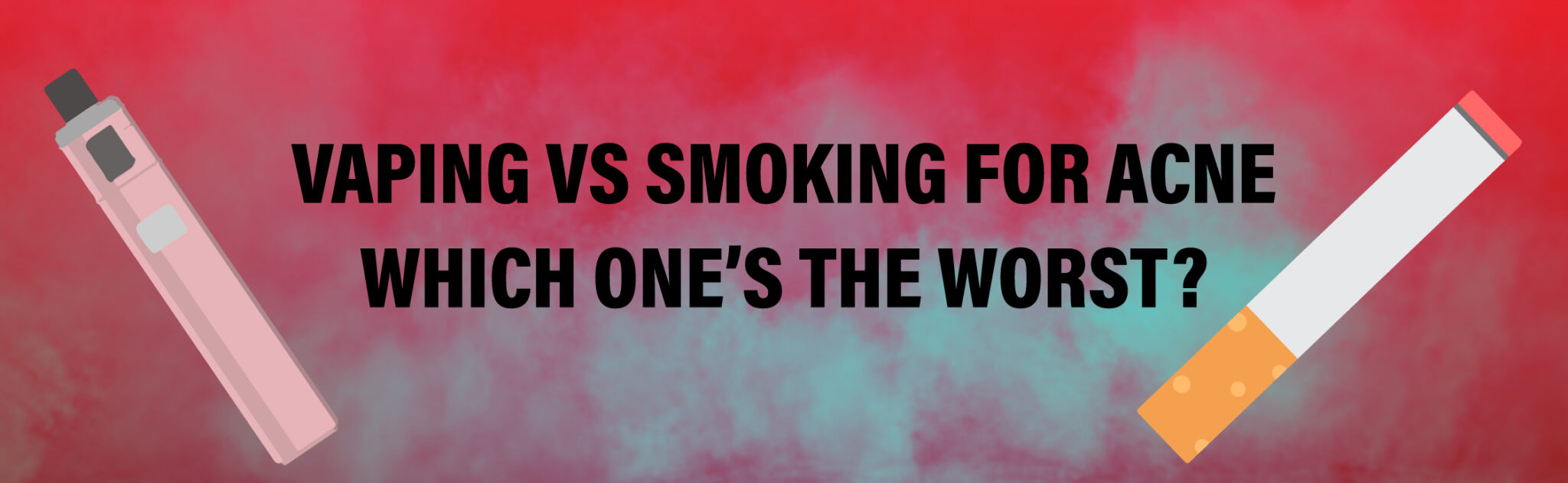 vPING VS SMOKING FOR ACNE