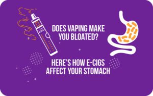 Does Vaping Make You Bloated Here’s How E-Cigs Affect Your Stomach Graphic