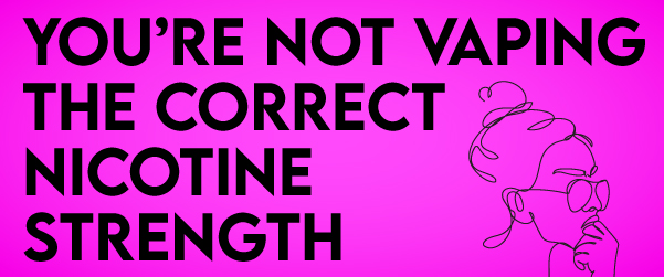 you're not vaping the correct nicotine strength graphic