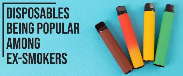 Why Are Disposables So Popular With Ex-Smokers? graphic