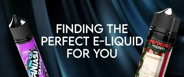 Finding The Perfect E-Liquid For You graphic