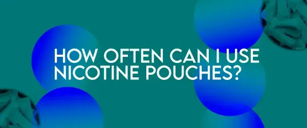 How often can I use nicotine pouches image