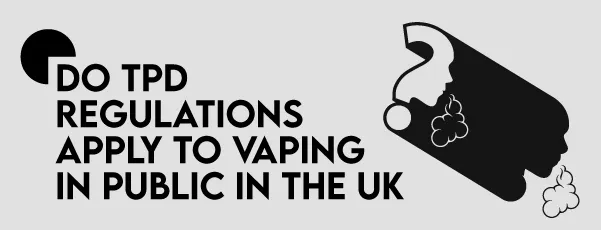 Do TPD regulations apply to vaping in public places image